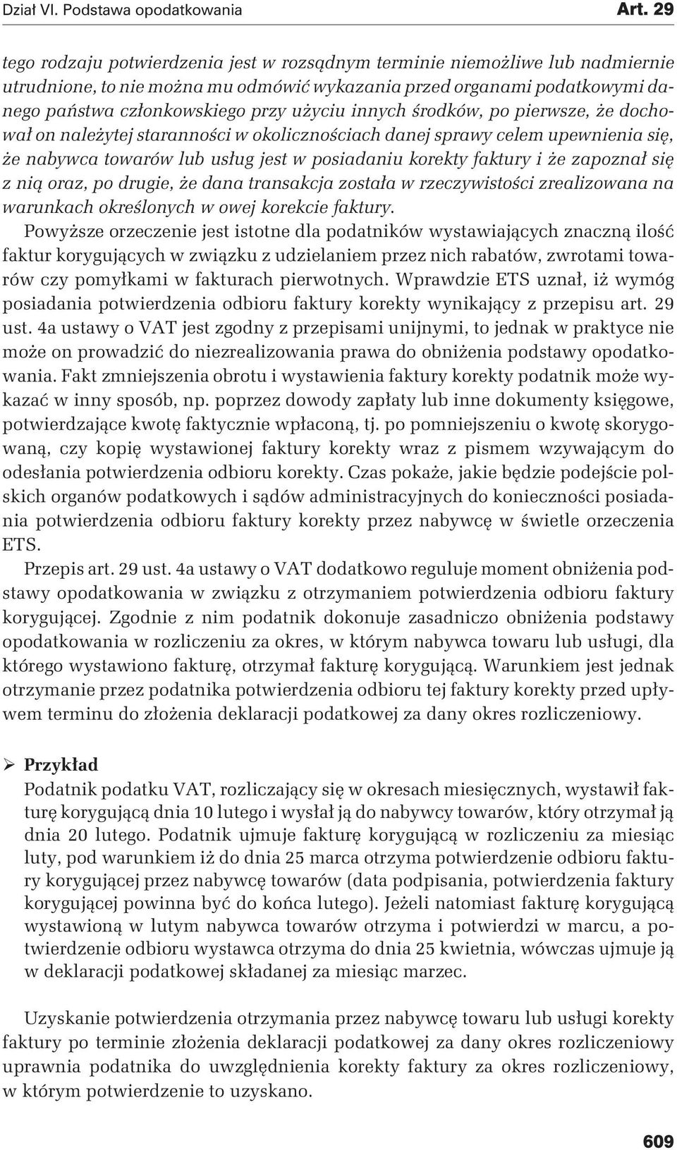 z nią oraz, po drugie, że dana transakcja została w rzeczywistości zrealizowana na warunkach określonych w owej korekcie faktury.