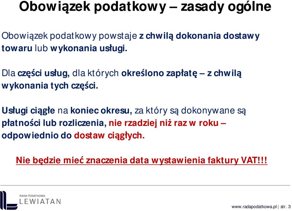 Us ugi ci e na koniec okresu, za który s dokonywane s atno ci lub rozliczenia, nie rzadziej ni raz w