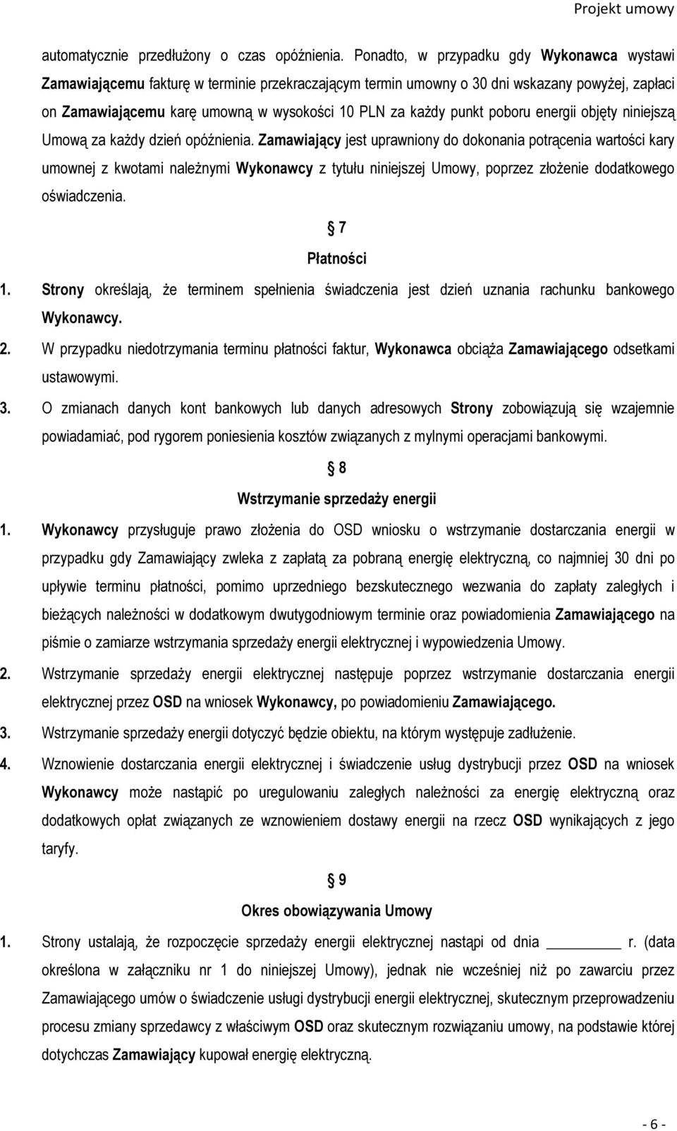 punkt poboru energii objęty niniejszą Umową za każdy dzień opóźnienia.