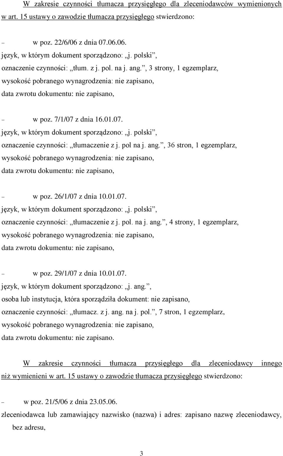 29/1/07 z dnia 10.01.07. język, w którym dokument sporządzono: j. ang., osoba lub instytucja, która sporządziła dokument: nie zapisano, oznaczenie czynności: tłumacz. z j. ang. na j. pol.