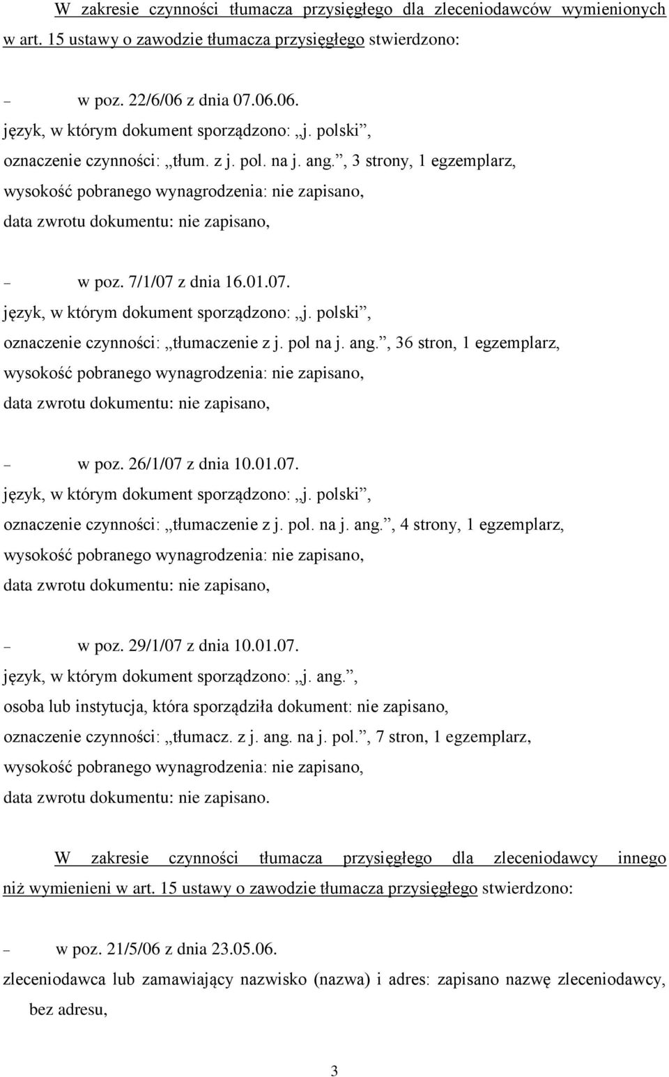 29/1/07 z dnia 10.01.07. język, w którym dokument sporządzono: j. ang., osoba lub instytucja, która sporządziła dokument: nie zapisano, oznaczenie czynności: tłumacz. z j. ang. na j. pol.