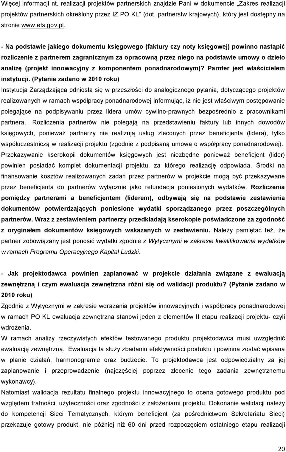 - Na podstawie jakiego dokumentu księgowego (faktury czy noty księgowej) powinno nastąpić rozliczenie z partnerem zagranicznym za opracowną przez niego na podstawie umowy o dzieło analizę (projekt