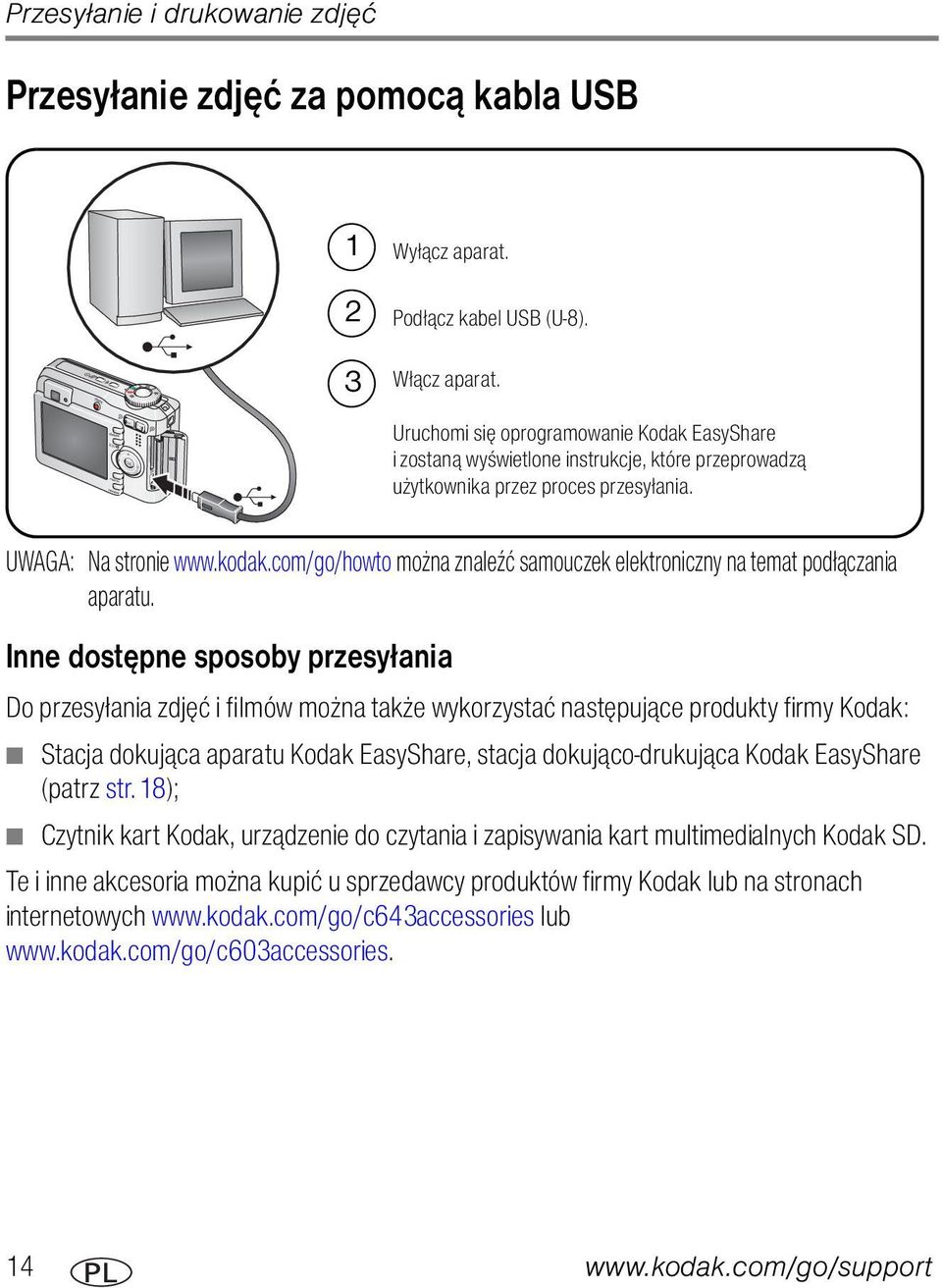 com/go/howto można znaleźć samouczek elektroniczny na temat podłączania aparatu.