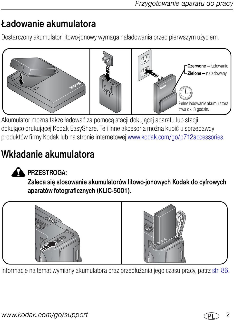 Te i inne akcesoria można kupić u sprzedawcy produktów firmy Kodak lub na stronie internetowej www.kodak.com/go/p712accessories.
