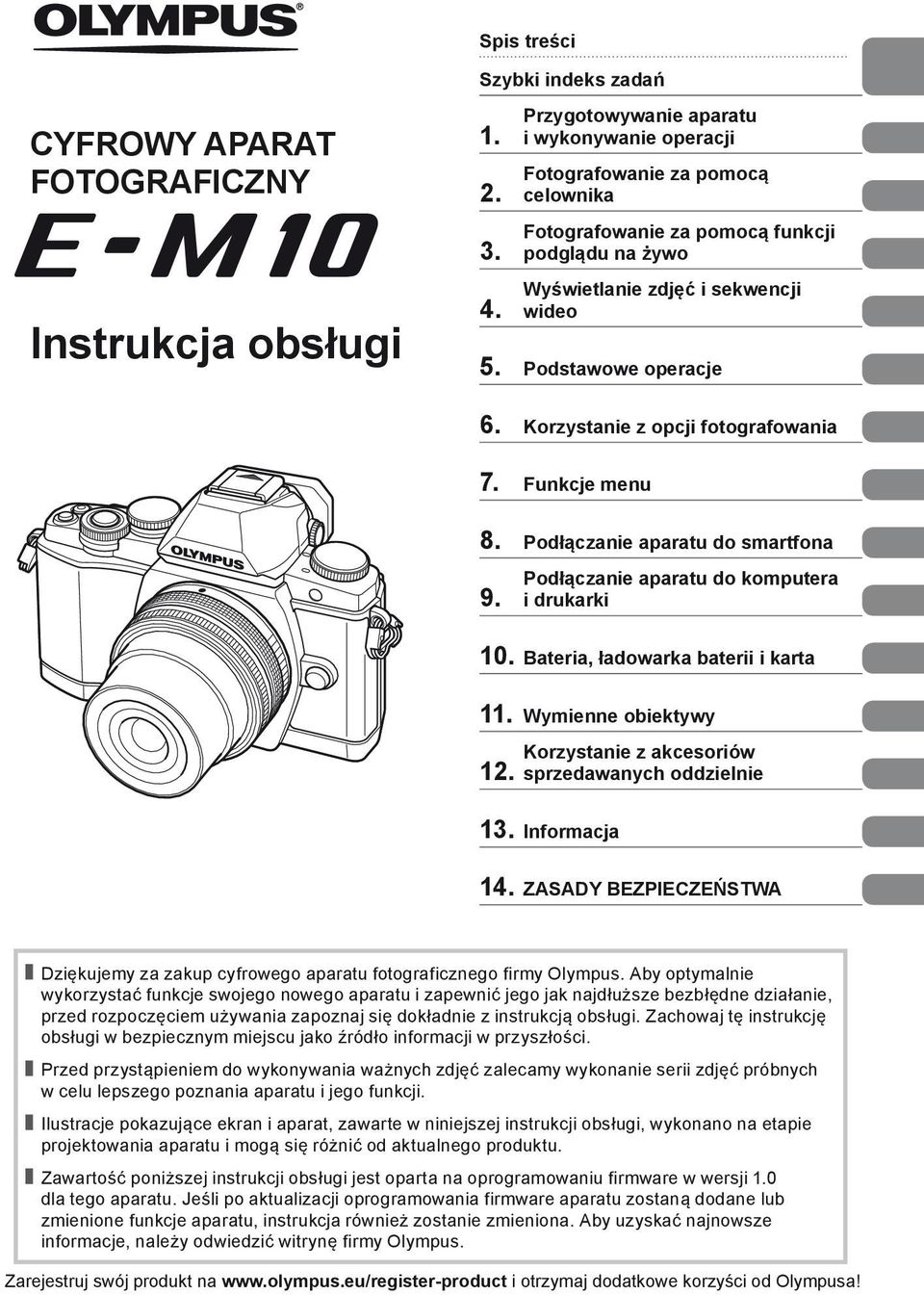 Korzystanie z opcji fotografowania 7. Funkcje menu 8. Podłączanie aparatu do smartfona 9. Podłączanie aparatu do komputera i drukarki 10. Bateria, ładowarka baterii i karta 11. Wymienne obiektywy 12.