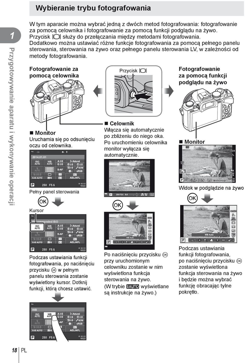 Dodatkowo można ustawiać różne funkcje fotografowania za pomocą pełnego panelu sterowania, sterowania na żywo oraz pełnego panelu sterowania LV, w zależności od metody fotografowania.