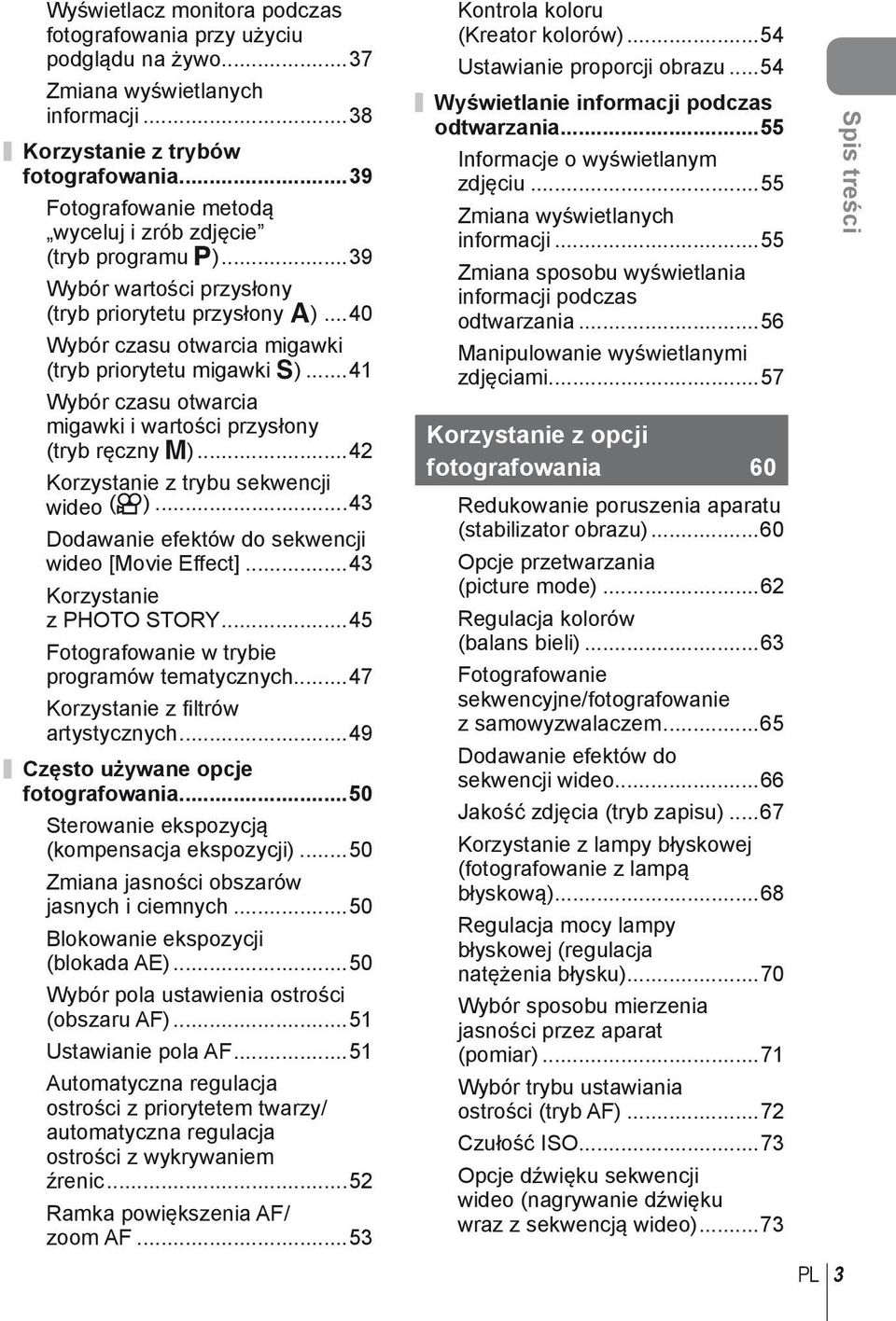 ..41 Wybór czasu otwarcia migawki i wartości przysłony (tryb ręczny M)...42 Korzystanie z trybu sekwencji wideo (n)...43 Dodawanie efektów do sekwencji wideo [Movie Effect].