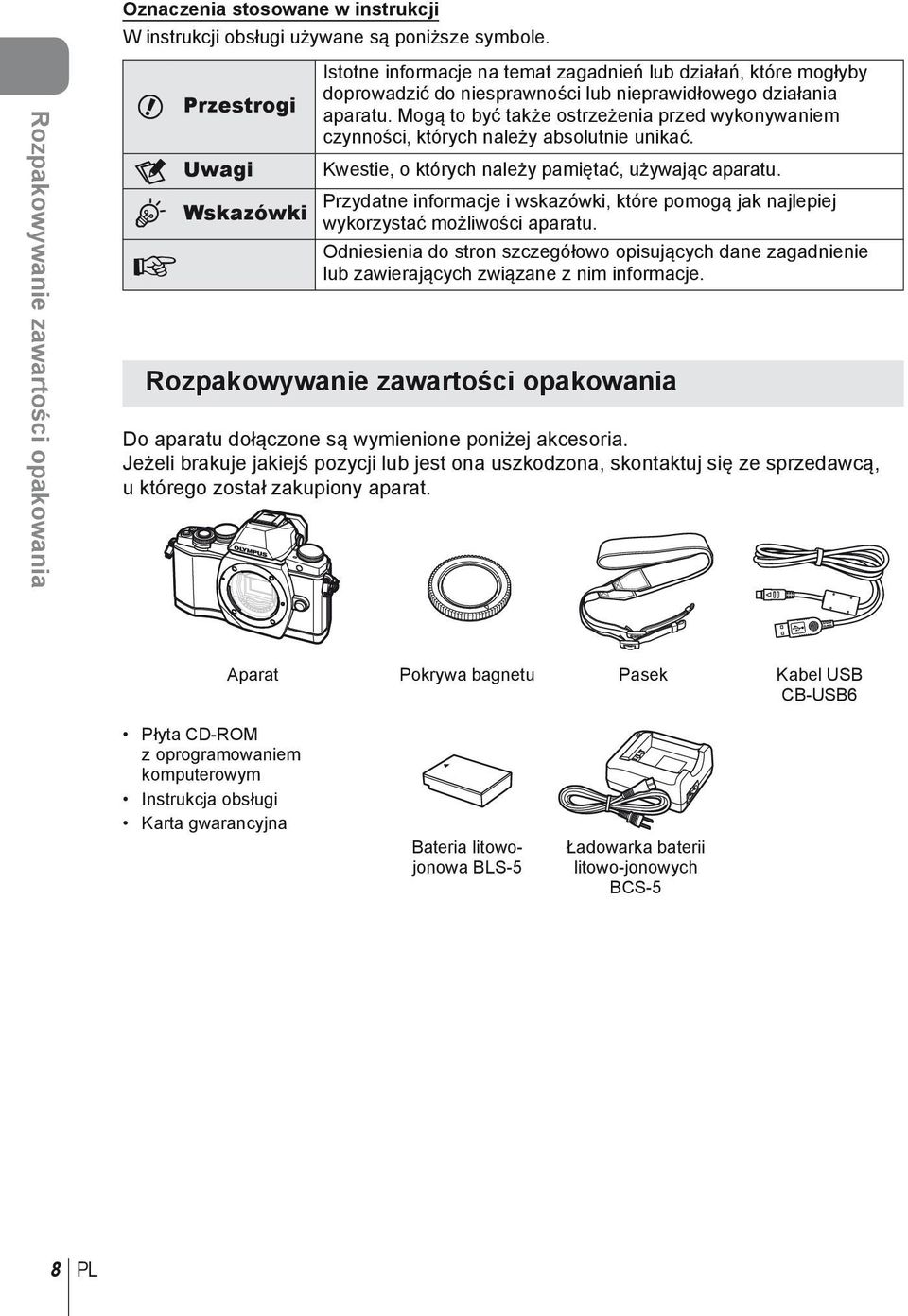 Mogą to być także ostrzeżenia przed wykonywaniem czynności, których należy absolutnie unikać. $ Uwagi Kwestie, o których należy pamiętać, używając aparatu.