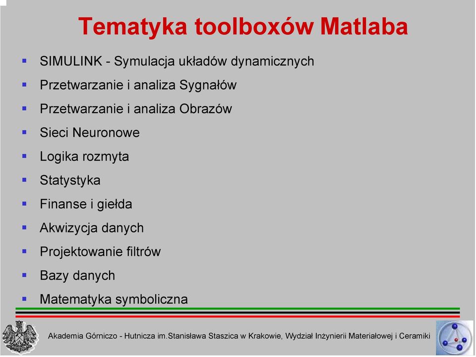 analiza Obrazów Sieci Neuronowe Logika rozmyta Statystyka Finanse