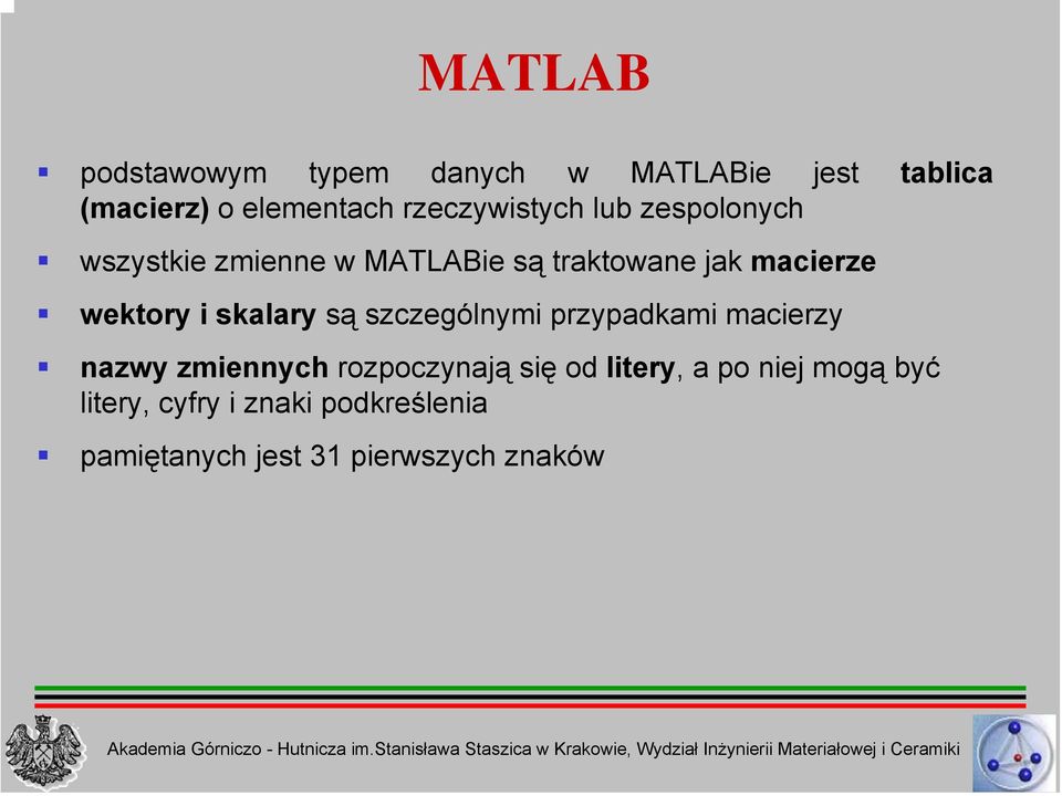 wektory i skalary są szczególnymi przypadkami macierzy nazwy zmiennych rozpoczynają się