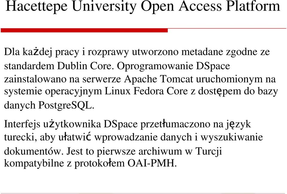 Fedora Core z dostępem do bazy danych PostgreSQL.