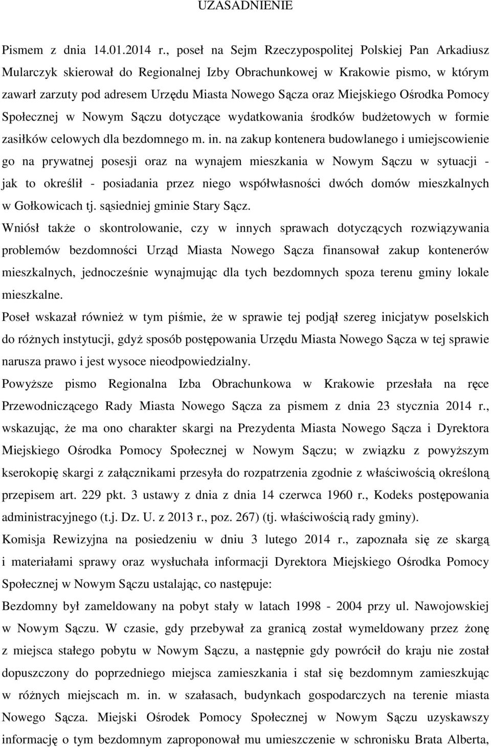 Miejskiego Ośrodka Pomocy Społecznej w Nowym Sączu dotyczące wydatkowania środków budżetowych w formie zasiłków celowych dla bezdomnego m. in.