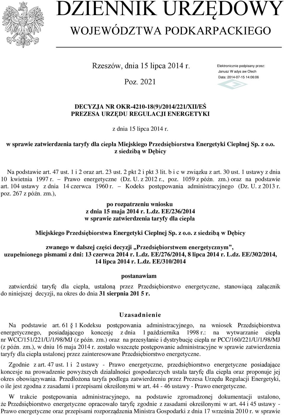 b i c w związku z art. 30 ust. 1 ustawy z dnia 10 kwietnia 1997 r. Prawo energetyczne (Dz. U. z 2012 r., poz. 1059 z późn. zm.) oraz na podstawie art. 104 ustawy z dnia 14 czerwca 1960 r.