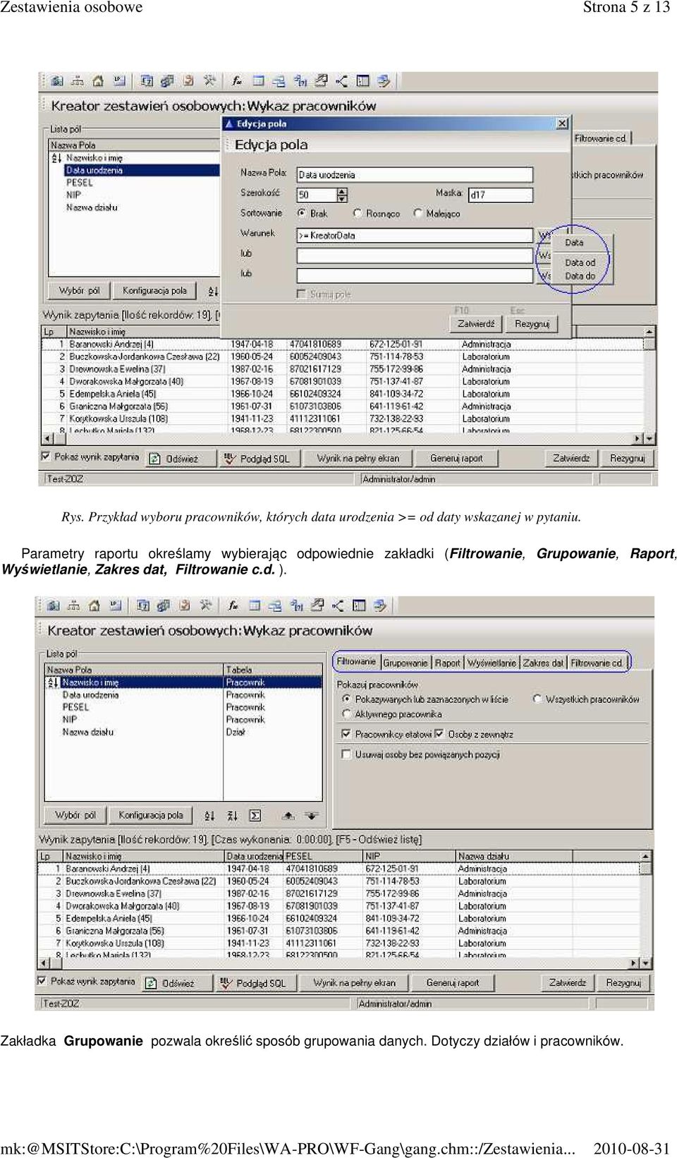 Parametry raportu określamy wybierając odpowiednie zakładki (Filtrowanie,