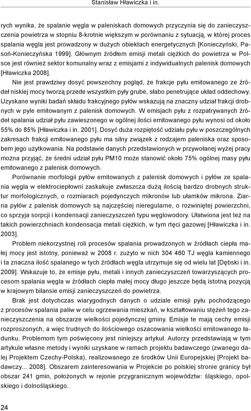 w dużych obiektach energetycznych [Konieczyński, Pasoń-Konieczyńska 1999].