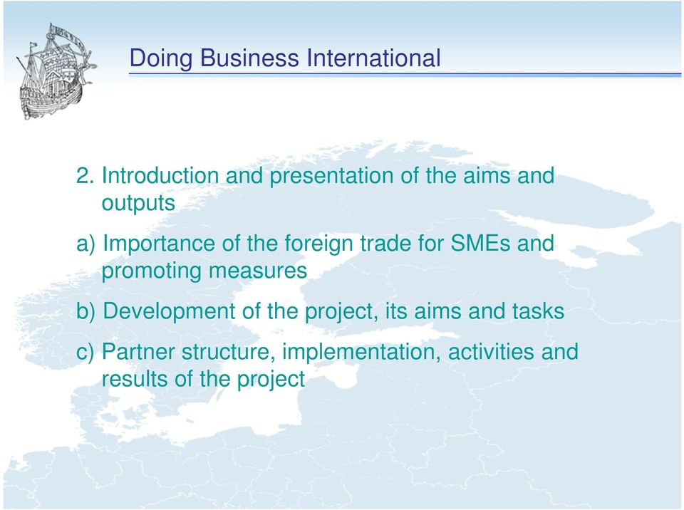 of the foreign trade for SMEs and promoting measures b) Development