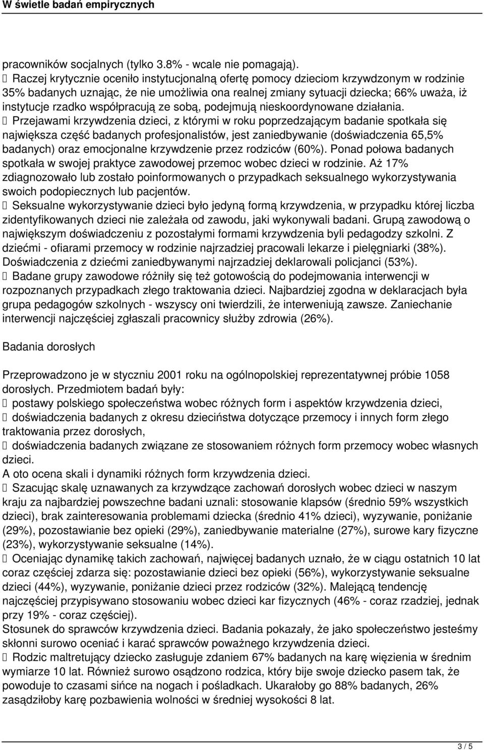 współpracują ze sobą, podejmują nieskoordynowane działania.