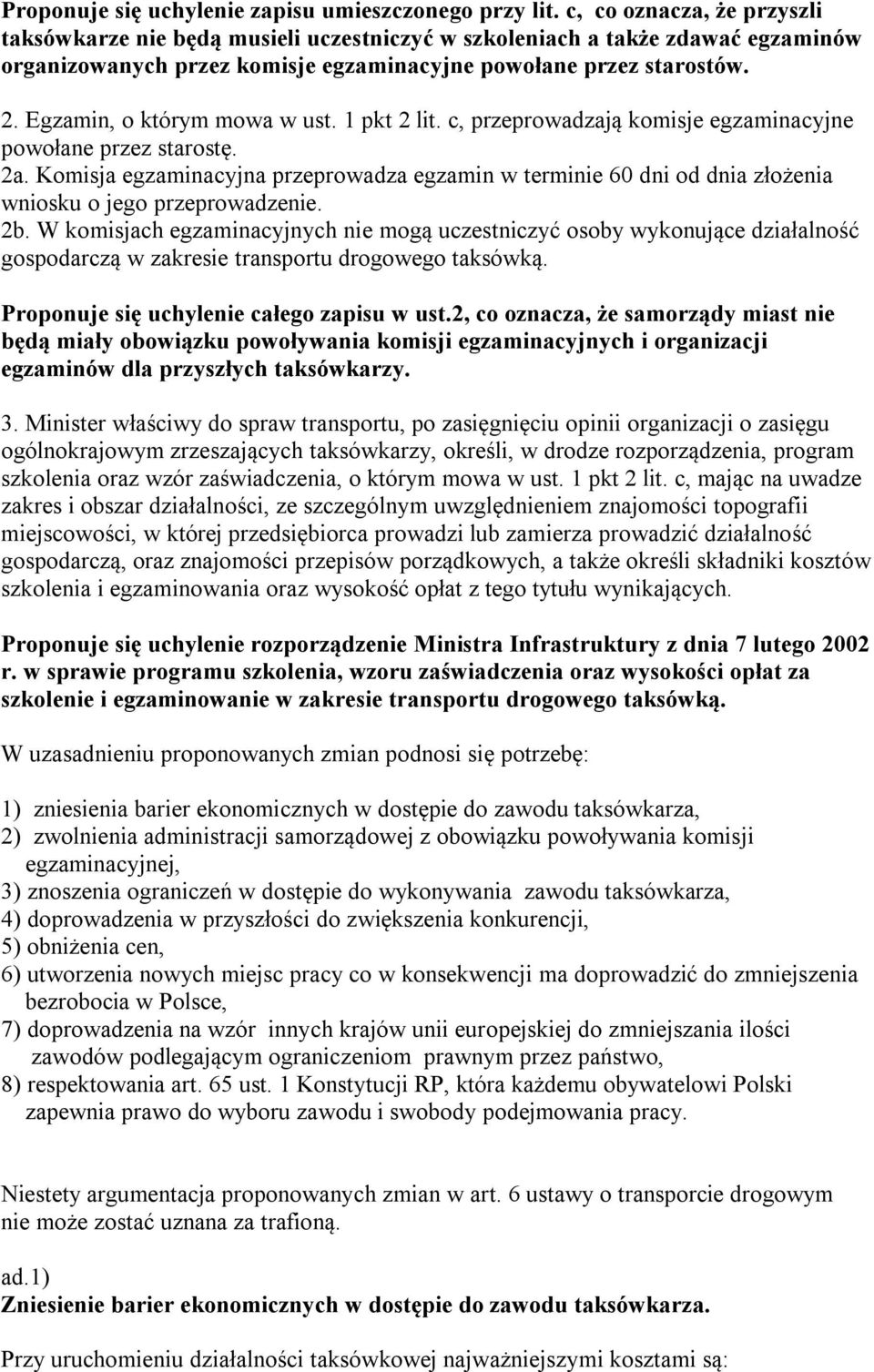 Egzamin, o którym mowa w ust. 1 pkt 2 lit. c, przeprowadzają komisje egzaminacyjne powołane przez starostę. 2a.