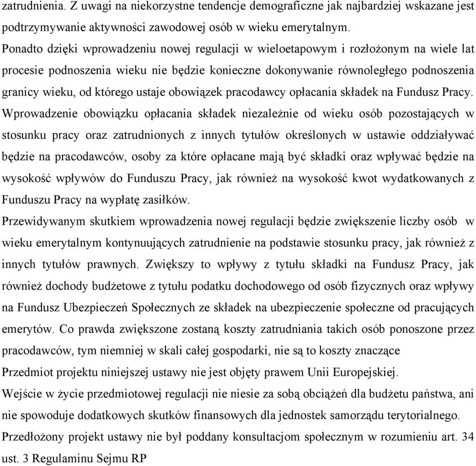 ustaje obowiązek pracodawcy opłacania składek na Fundusz Pracy.