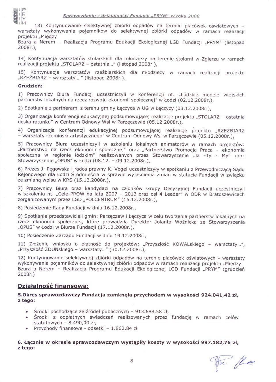 ), 14) Kontynuacja warsztatów stolarskich dla mlodziezy na terenie stolarni w Zgierzu w ramach realizacji projektu "STOLARZ - ostatnia..." (listopad 2008r.