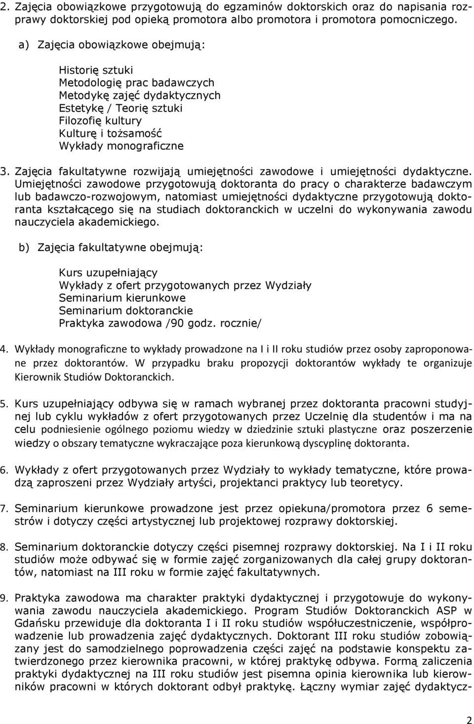 Zajęcia fakultatywne rozwijają umiejętności zawodowe i umiejętności dydaktyczne.