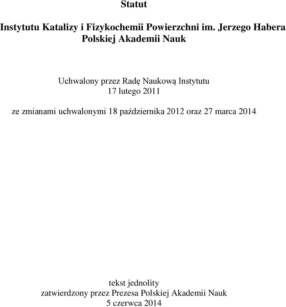 Instytutu 17 lutego 2011 ze zmianami uchwalonymi 18 października 2012