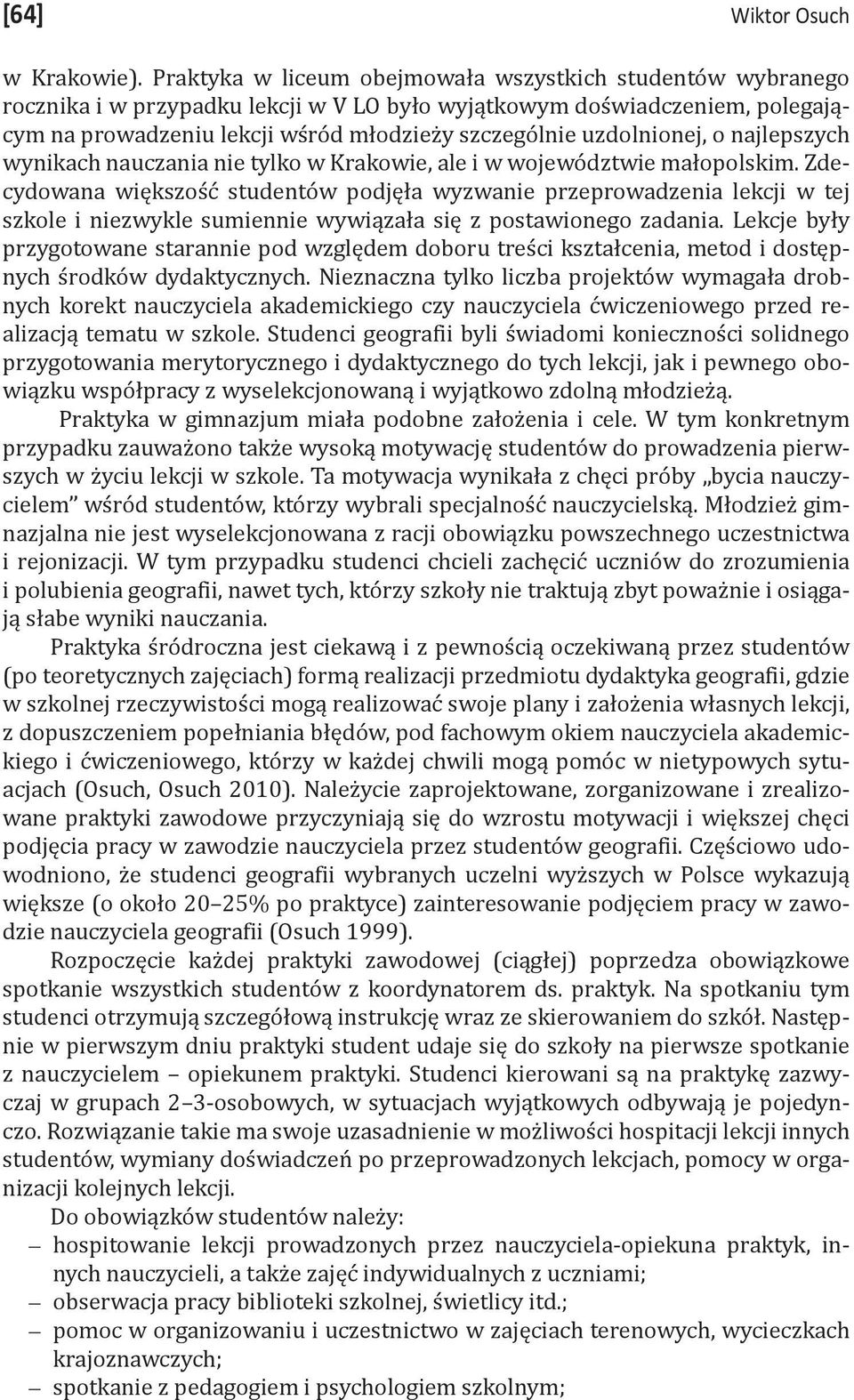 uzdolnionej, o najlepszych wynikach nauczania nie tylko w Krakowie, ale i w województwie małopolskim.