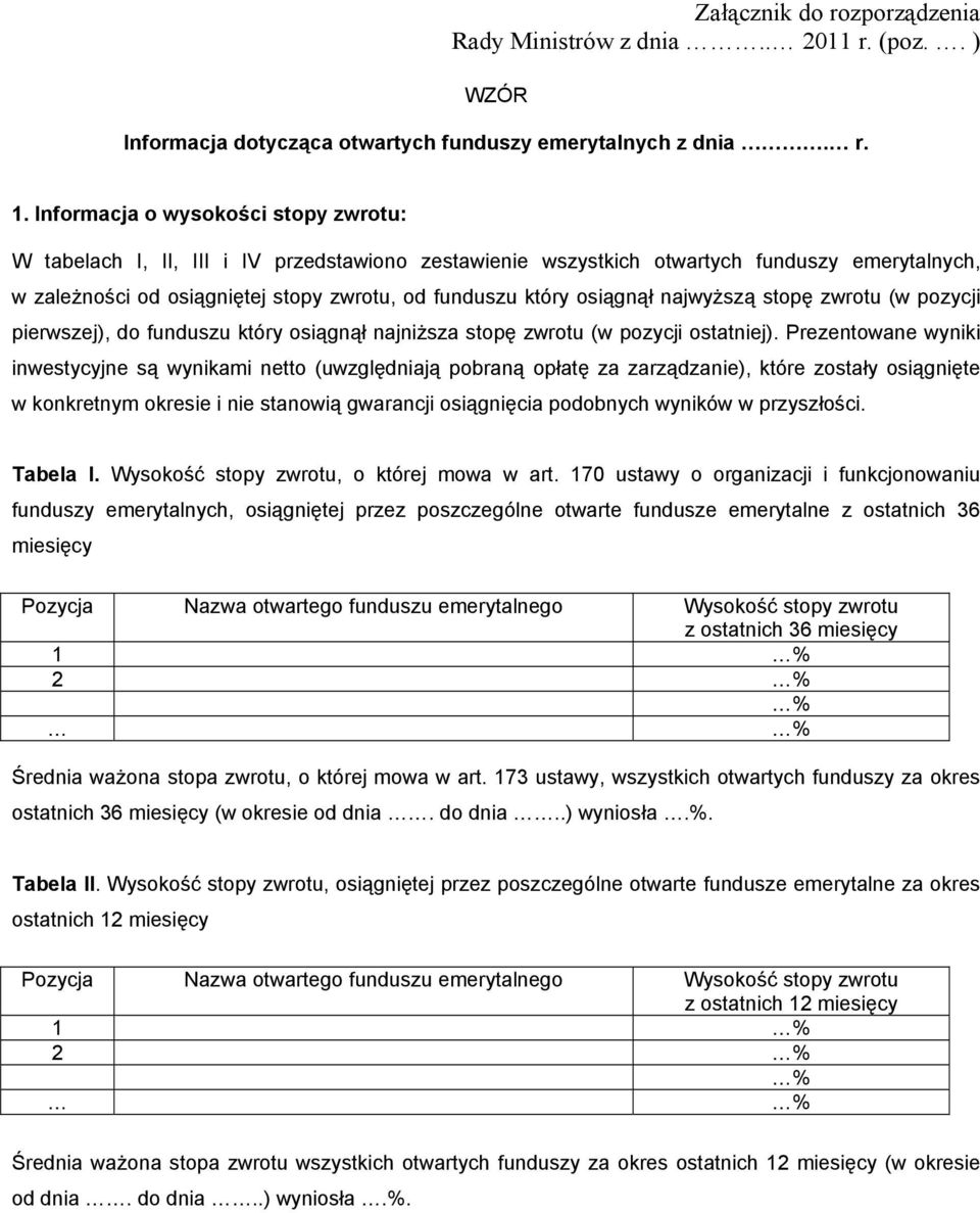 osiągnął najwyższą stopę zwrotu (w pozycji pierwszej), do funduszu który osiągnął najniższa stopę zwrotu (w pozycji ostatniej).
