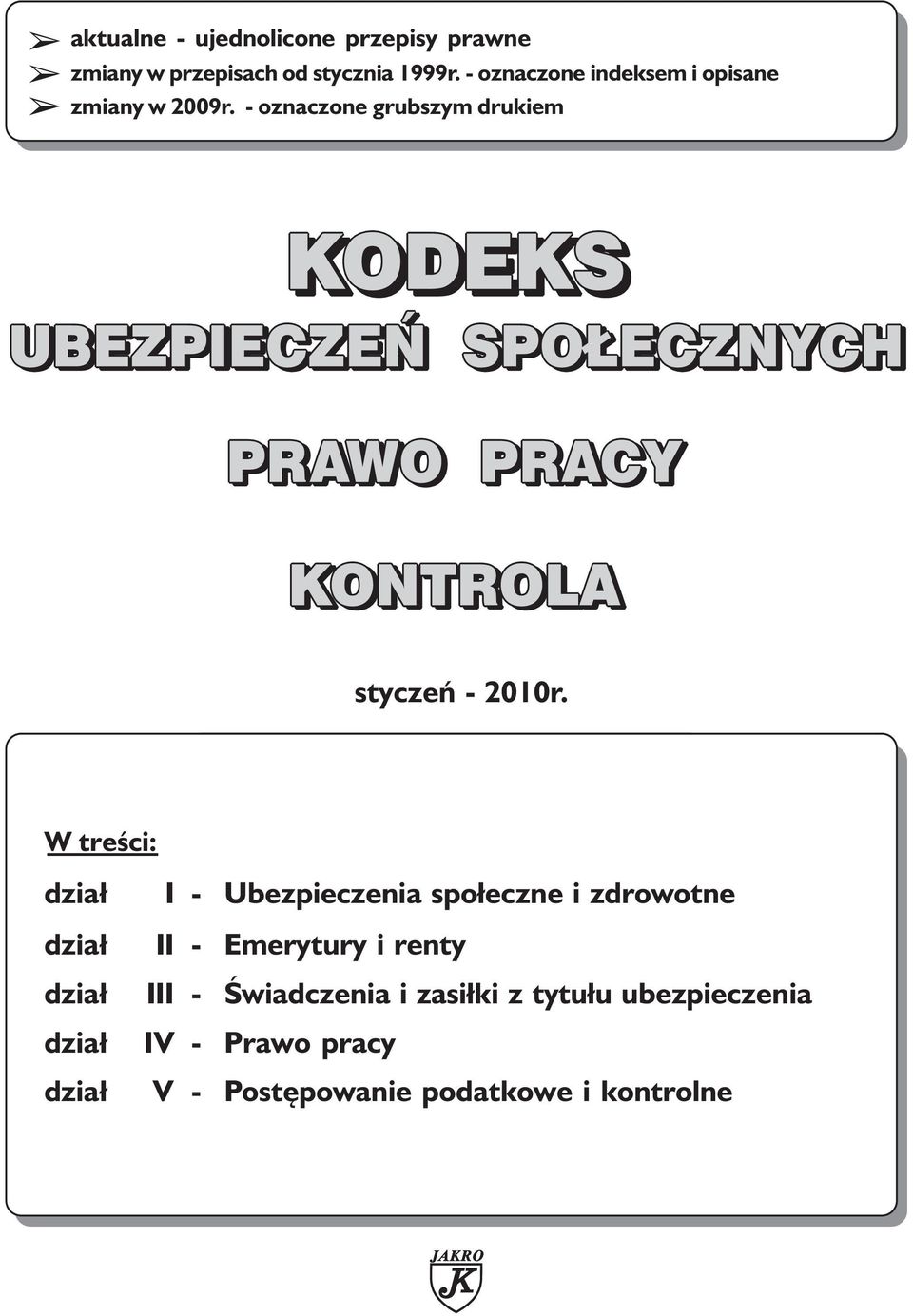 W treści: dział I - Ubezpieczenia społeczne i zdrowotne dział II - Emerytury i renty dział III