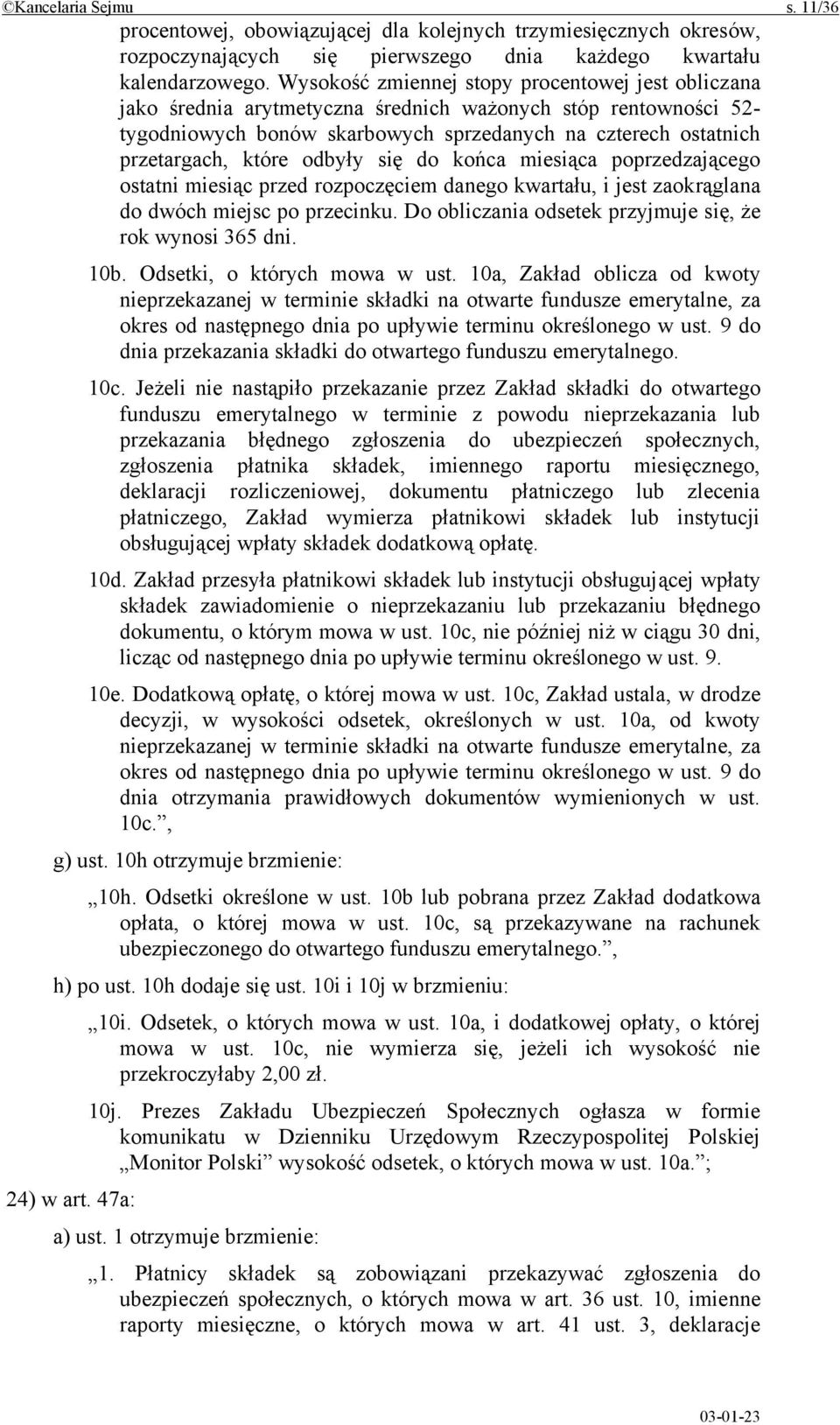 odbyły się do końca miesiąca poprzedzającego ostatni miesiąc przed rozpoczęciem danego kwartału, i jest zaokrąglana do dwóch miejsc po przecinku.