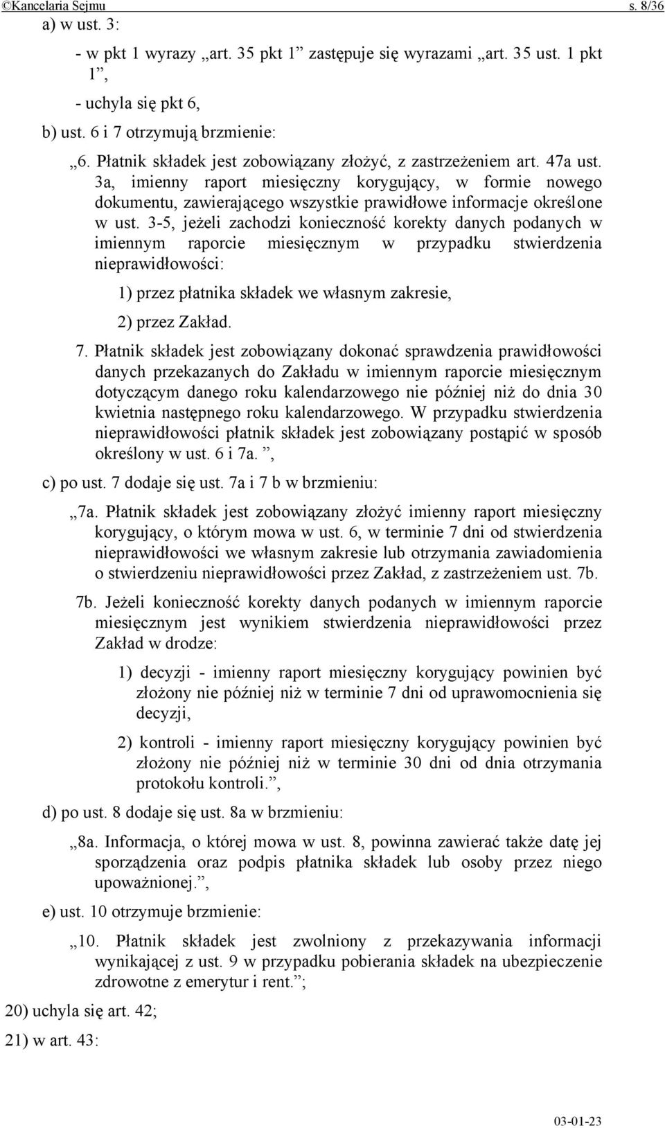 3a, imienny raport miesięczny korygujący, w formie nowego dokumentu, zawierającego wszystkie prawidłowe informacje określone w ust.