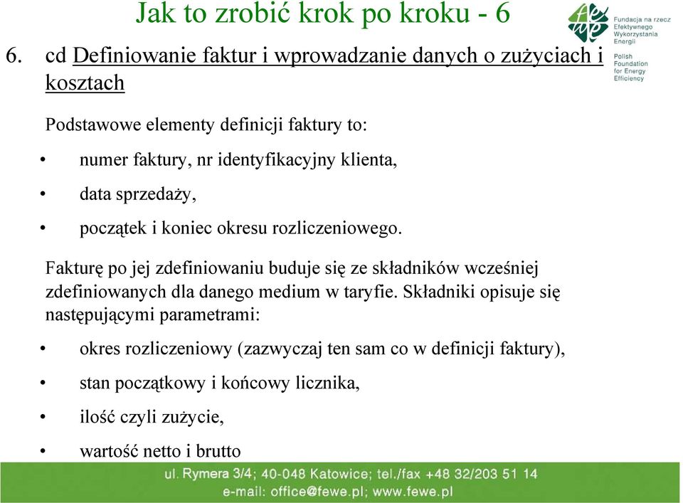 identyfikacyjny klienta, data sprzedaży, początek i koniec okresu rozliczeniowego.