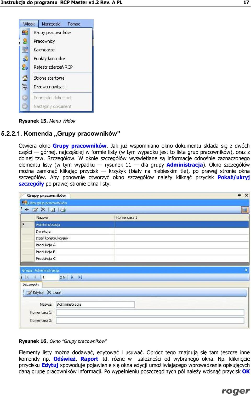 W oknie szczegółów wyświetlane są informacje odnośnie zaznaczonego elementu listy (w tym wypadku rysunek 11 dla grupy Administracja).