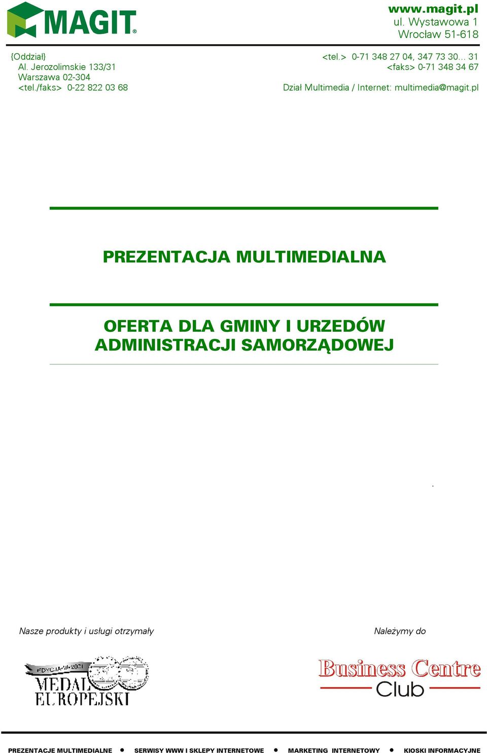.. 31 <faks> 0-71 348 34 67 Dział Multimedia / Internet: multimedia@magit.