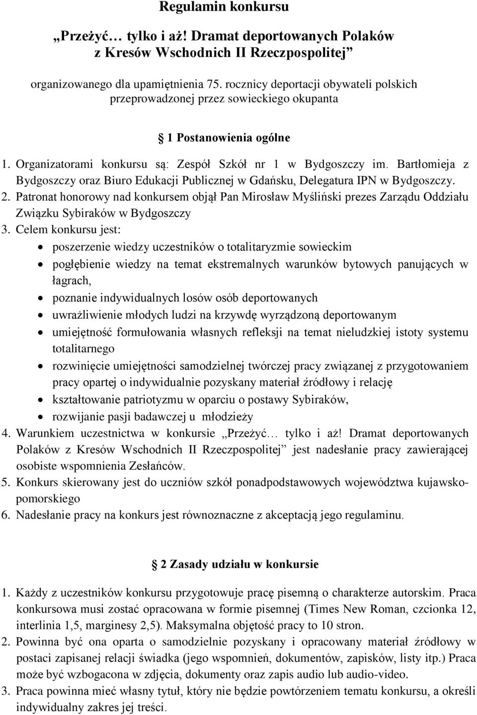 Bartłomieja z Bydgoszczy oraz Biuro Edukacji Publicznej w Gdańsku, Delegatura IPN w Bydgoszczy. 2.