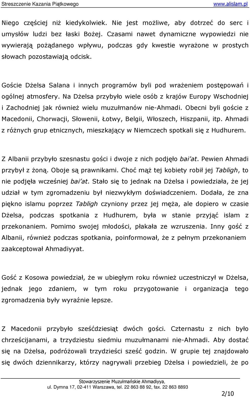 Goście DŜelsa Salana i innych programów byli pod wraŝeniem postępowań i ogólnej atmosfery.