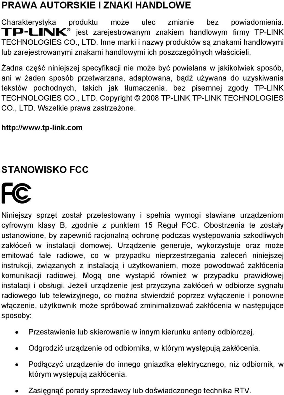 Żadna część niniejszej specyfikacji nie może być powielana w jakikolwiek sposób, ani w żaden sposób przetwarzana, adaptowana, bądź używana do uzyskiwania tekstów pochodnych, takich jak tłumaczenia,
