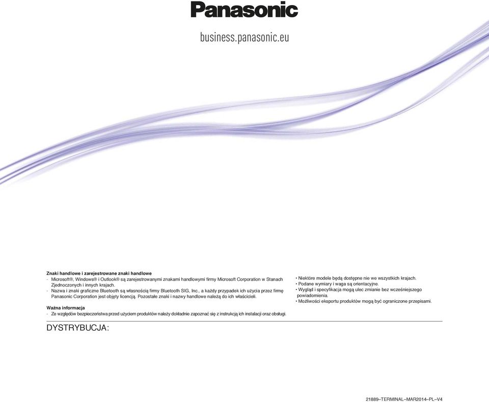 - Nazwa i znaki grafi czne Bluetooth są własnością fi rmy Bluetooth SIG, Inc., a każdy przypadek ich użycia przez fi rmę Panasonic Corporation jest objęty licencją.