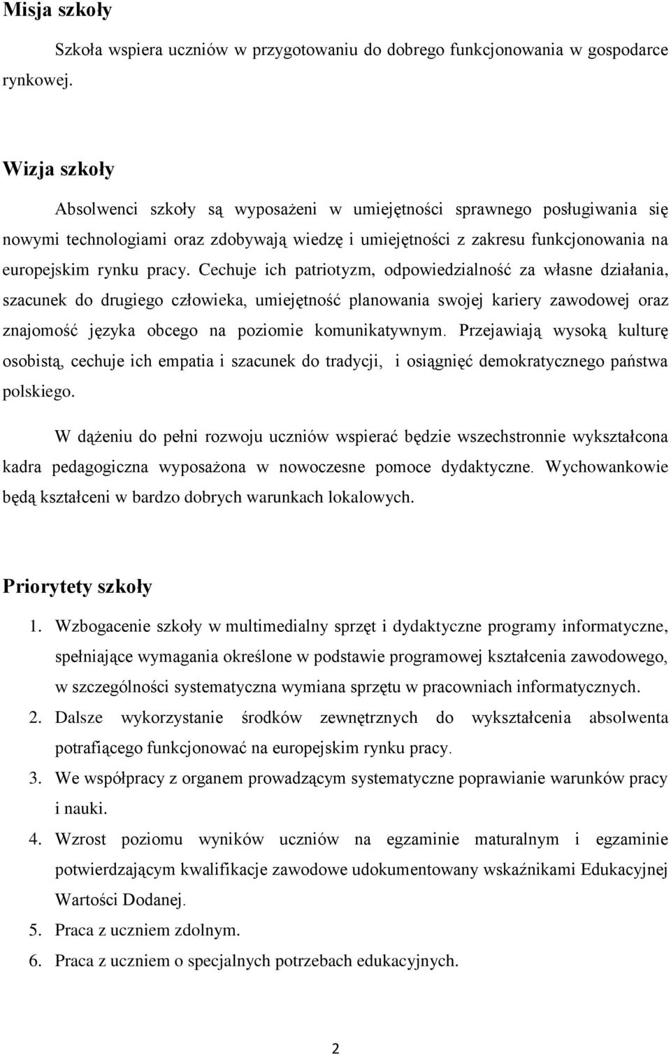 zdobywają wiedzę i umiejętności z zakresu funkcjonowania na europejskim rynku pracy.