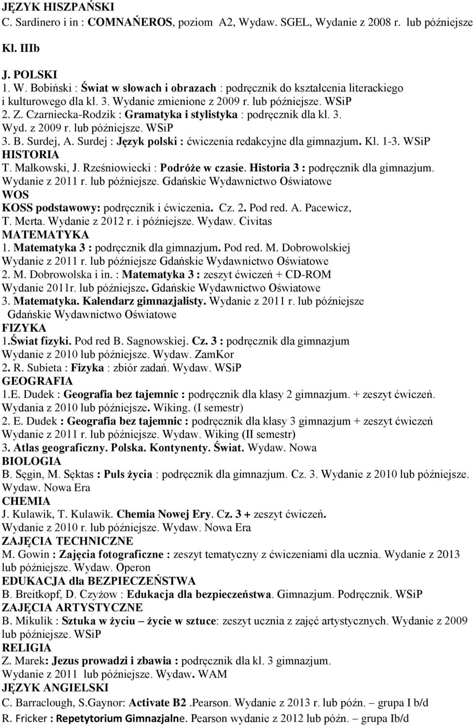 3. Wydanie zmienione z 2009 r. Wyd. z 2009 r. Wydanie z 2011 r. lub późniejsze Wydanie 2011r. lub późniejsze.. Wydanie z 2010 r. lub późniejsze. Z.