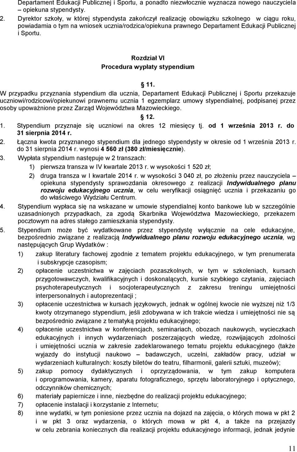 Rozdział VI Procedura wypłaty stypendium 11.