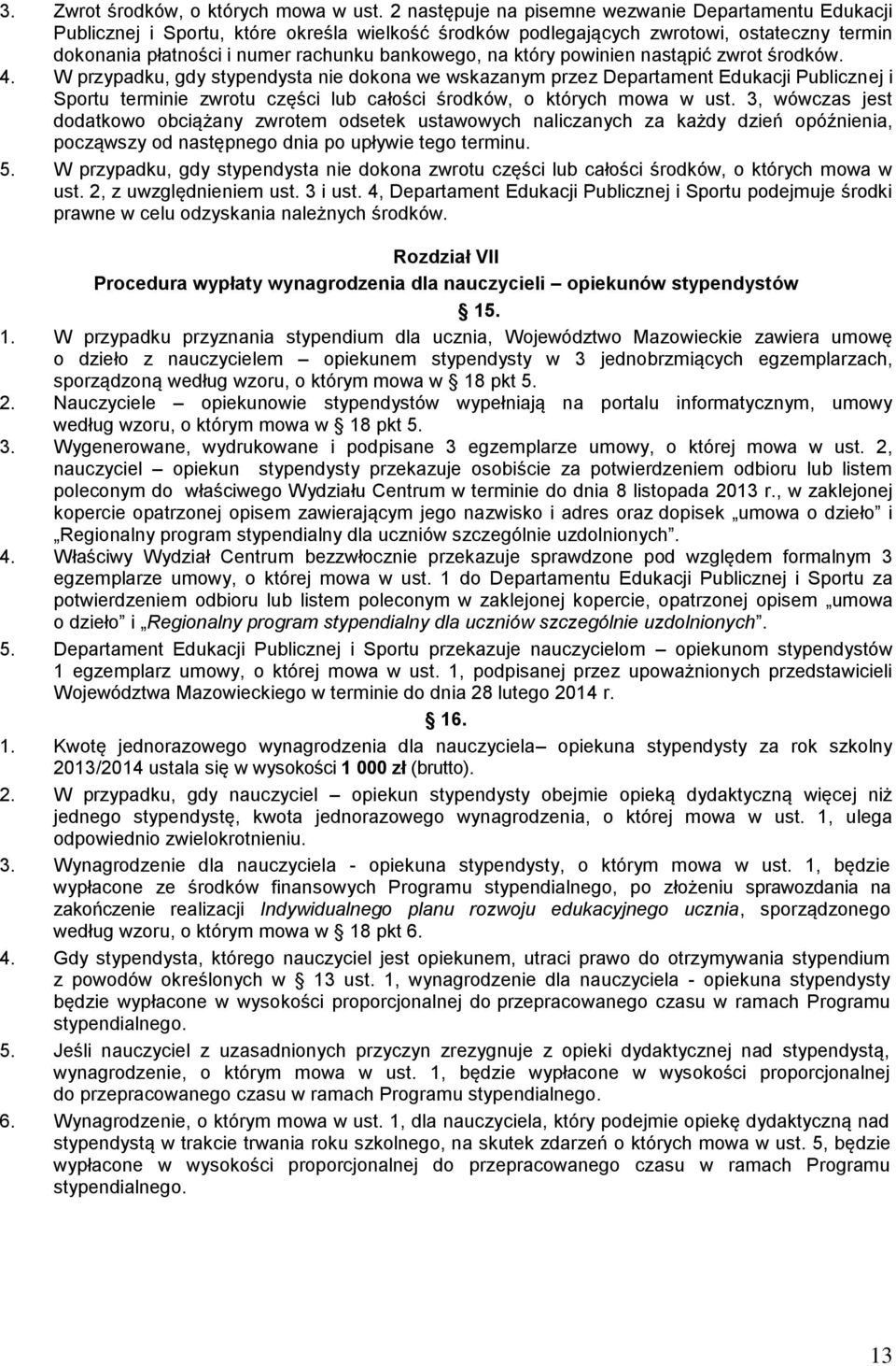 który powinien nastąpić zwrot środków. 4.