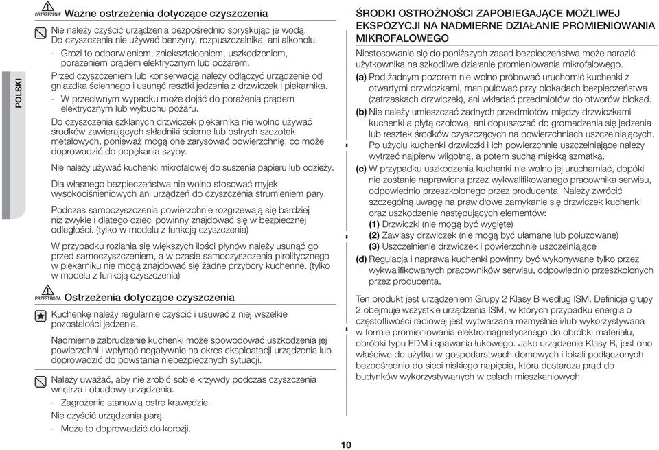 Przed czyszczeniem lub konserwacją należy odłączyć urządzenie od gniazdka ściennego i usunąć resztki jedzenia z drzwiczek i piekarnika.