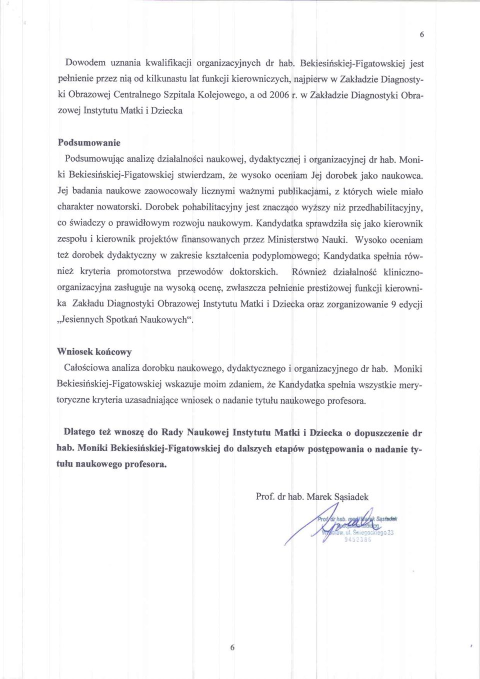 w 7*Nadzie Diagnostyki Obrazowej lnstytutu Matki i Dziecka Podsumowanie Podsumowuj4c analizg dzialalnosci naukowej, dydaktycznej i organizacyjnej dr hab.