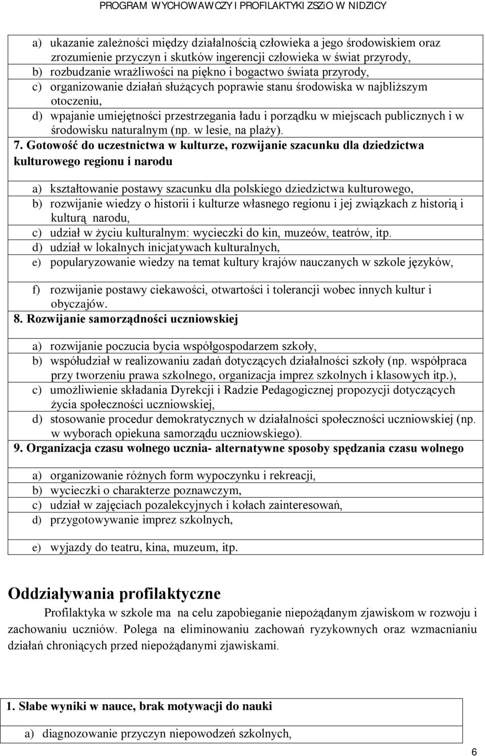 naturalnym (np. w lesie, na plaży). 7.