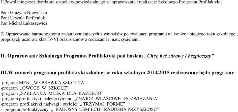 Opracowanie Szkolnego Programu Profilaktyki pod hasłem Chcę być zdrowy i bezpieczny III.