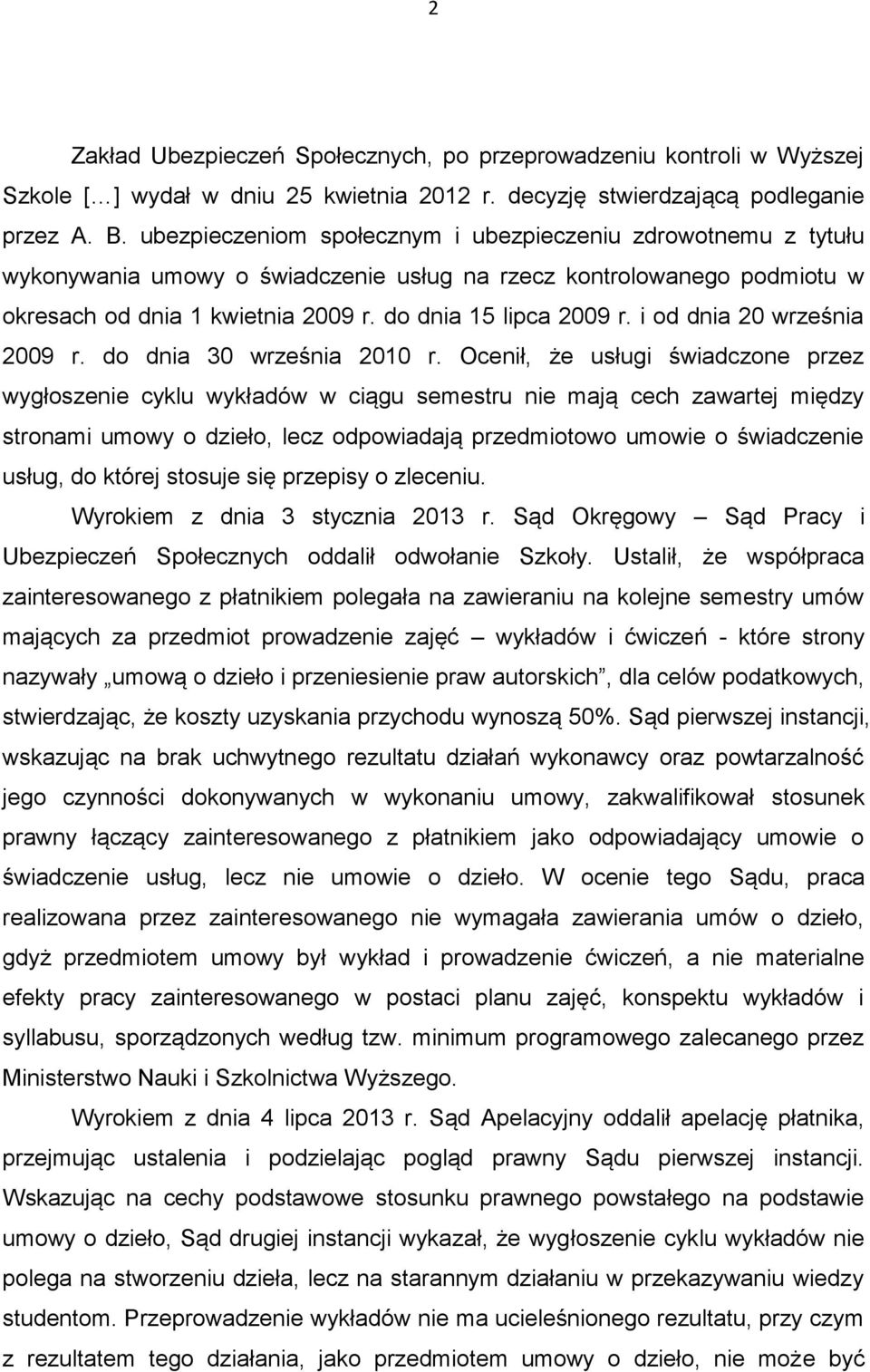 i od dnia 20 września 2009 r. do dnia 30 września 2010 r.