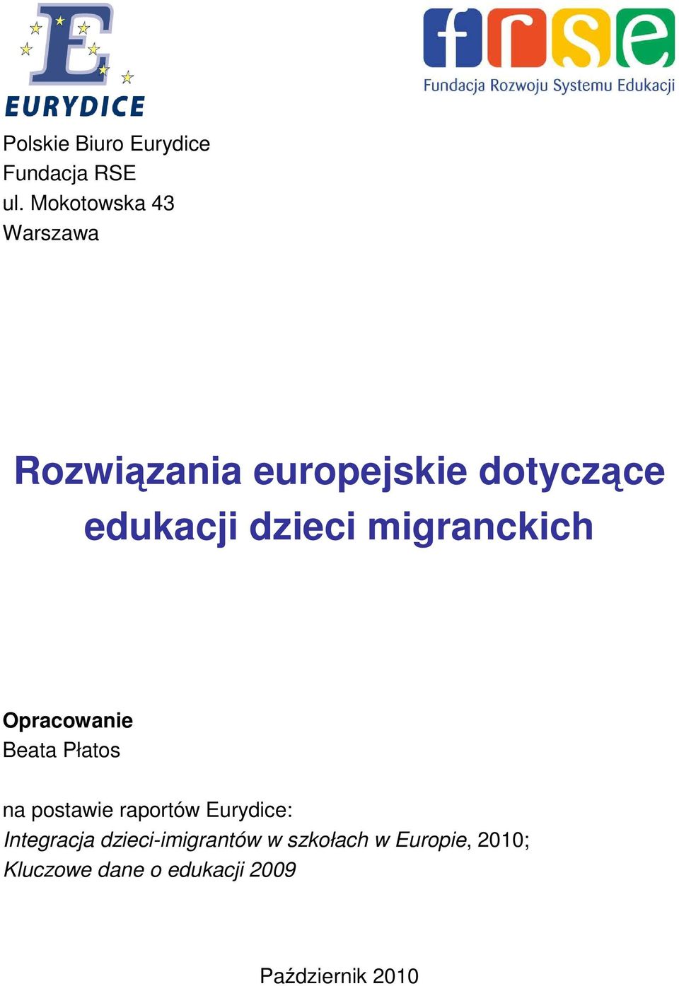 dzieci migranckich Opracowanie Beata Płatos na postawie raportów