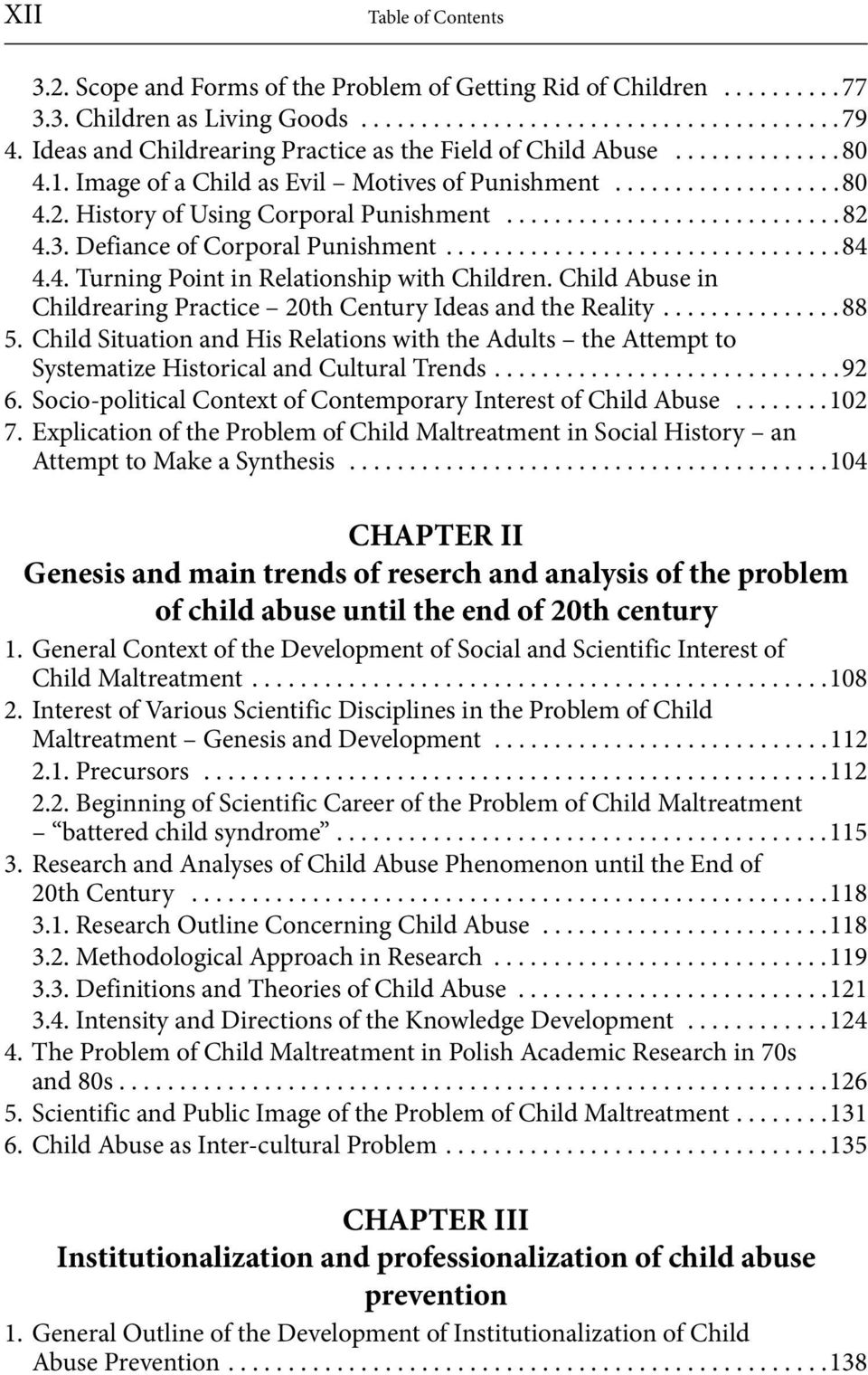 3. Defiance of Corporal Punishment................................. 84 4.4. Turning Point in Relationship with Children. Child Abuse in Childrearing Practice 20th Century Ideas and the Reality............... 88 5.