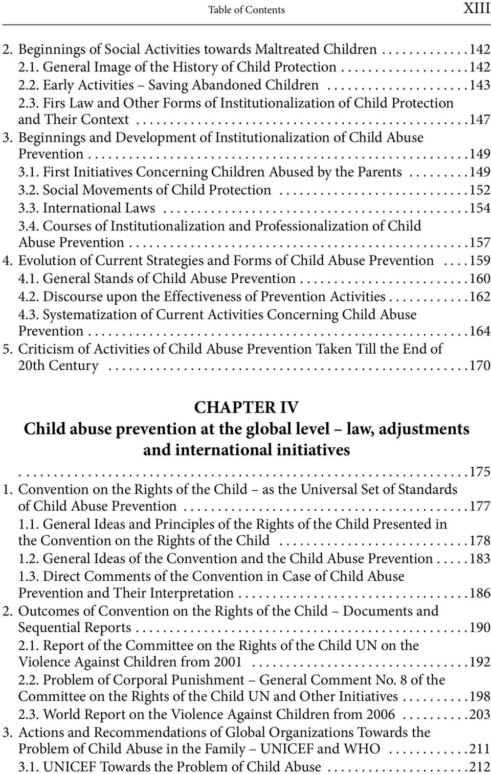 Beginnings and Development of Institutionalization of Child Abuse Prevention........................................................149 3.1. First Initiatives Concerning Children Abused by the Parents.